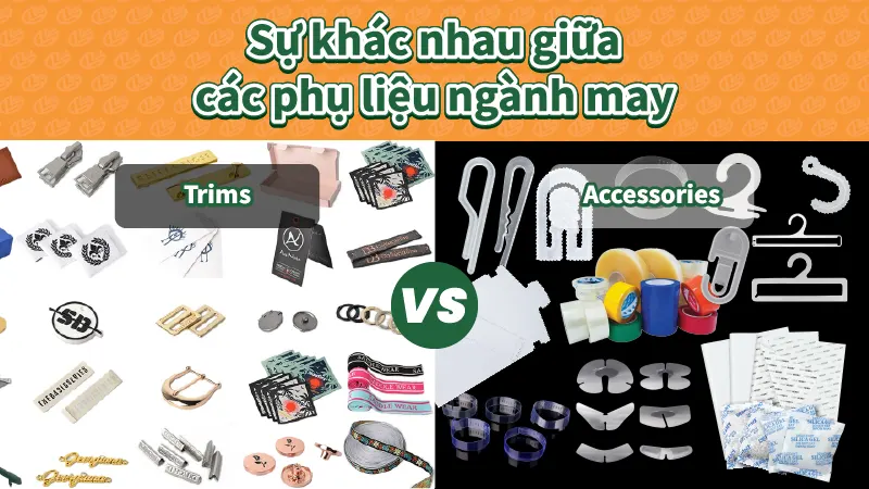 su khac nhau giua cac phu lieu may mac  trims va accessories  trong nganh san xuat may mac